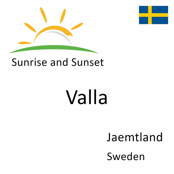 Sunrise and sunset times for Valla, Jaemtland, Sweden