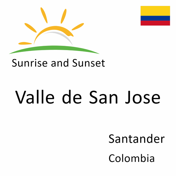 Sunrise and sunset times for Valle de San Jose, Santander, Colombia