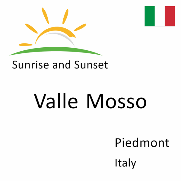 Sunrise and sunset times for Valle Mosso, Piedmont, Italy