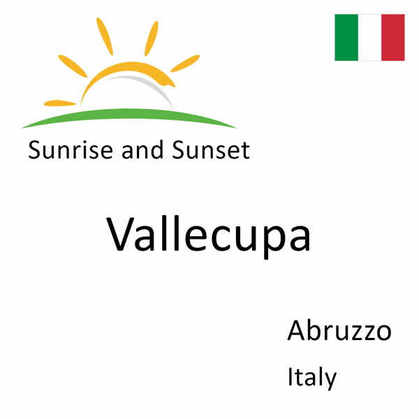 Sunrise and sunset times for Vallecupa, Abruzzo, Italy