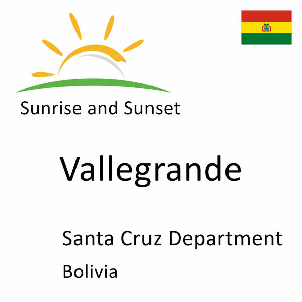 Sunrise and sunset times for Vallegrande, Santa Cruz Department, Bolivia