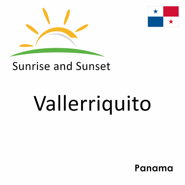 Sunrise and sunset times for Vallerriquito, Panama