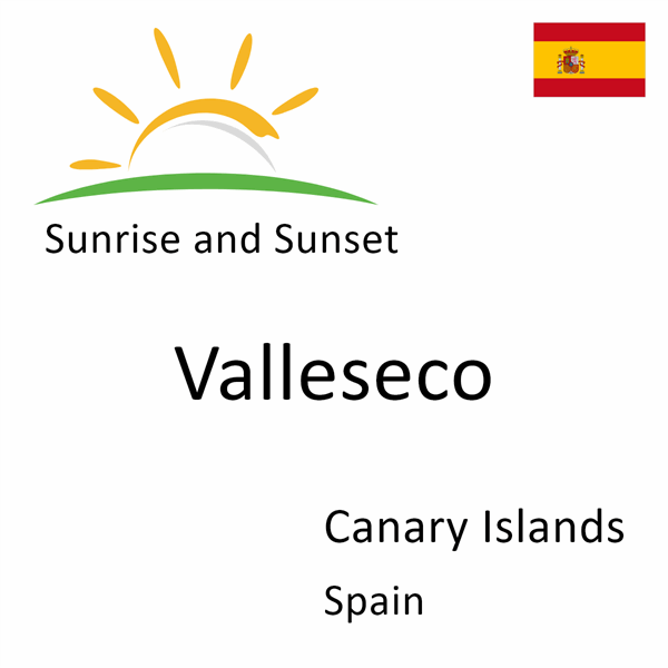 Sunrise and sunset times for Valleseco, Canary Islands, Spain