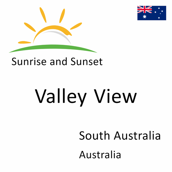 Sunrise and sunset times for Valley View, South Australia, Australia