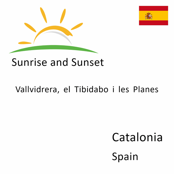 Sunrise and sunset times for Vallvidrera, el Tibidabo i les Planes, Catalonia, Spain