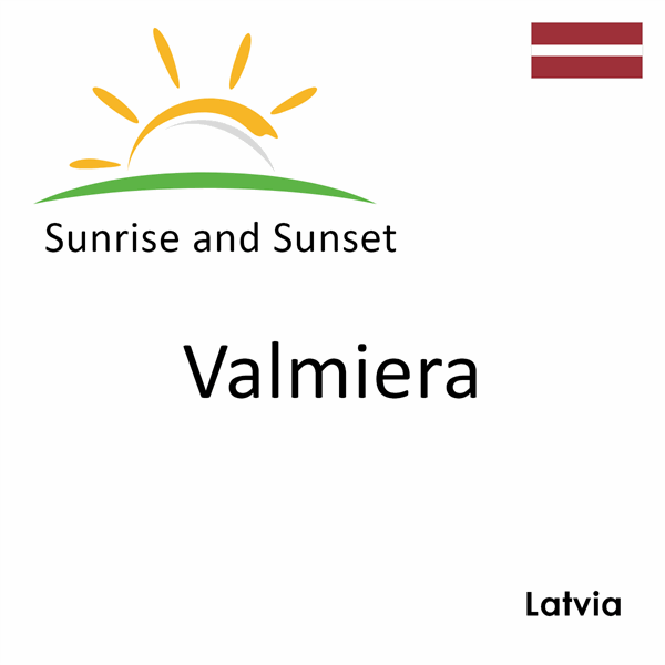 Sunrise and sunset times for Valmiera, Latvia