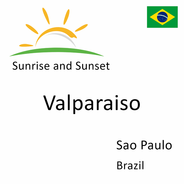 Sunrise and sunset times for Valparaiso, Sao Paulo, Brazil