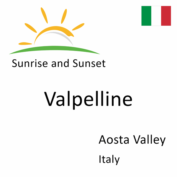 Sunrise and sunset times for Valpelline, Aosta Valley, Italy
