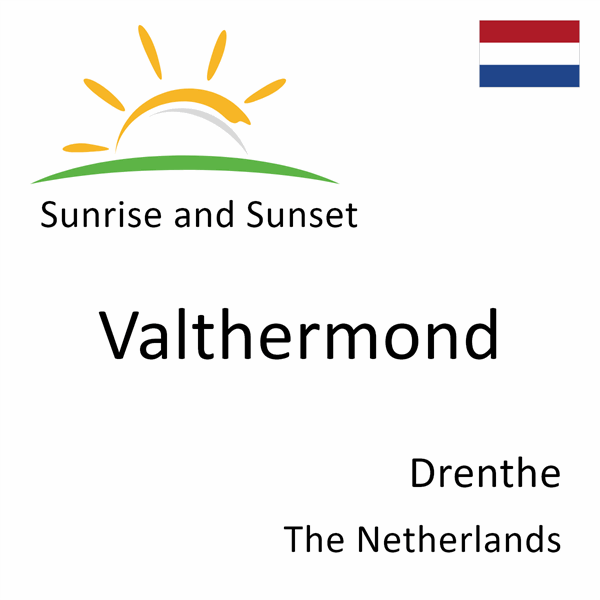 Sunrise and sunset times for Valthermond, Drenthe, The Netherlands