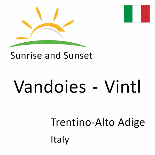 Sunrise and sunset times for Vandoies - Vintl, Trentino-Alto Adige, Italy