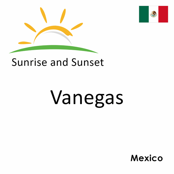 Sunrise and sunset times for Vanegas, Mexico