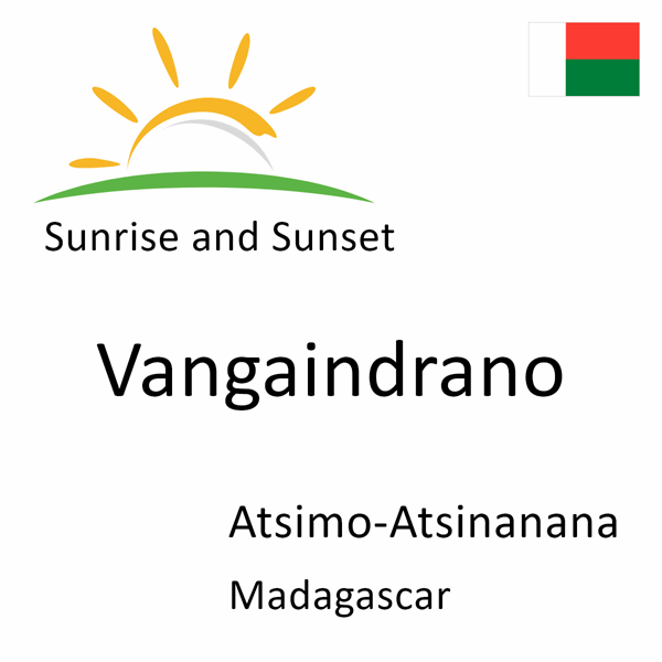 Sunrise and sunset times for Vangaindrano, Atsimo-Atsinanana, Madagascar