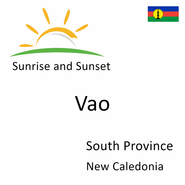 Sunrise and sunset times for Vao, South Province, New Caledonia