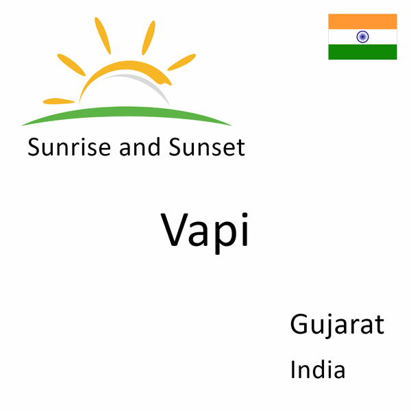 Sunrise and sunset times for Vapi, Gujarat, India