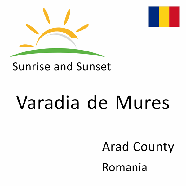 Sunrise and sunset times for Varadia de Mures, Arad County, Romania