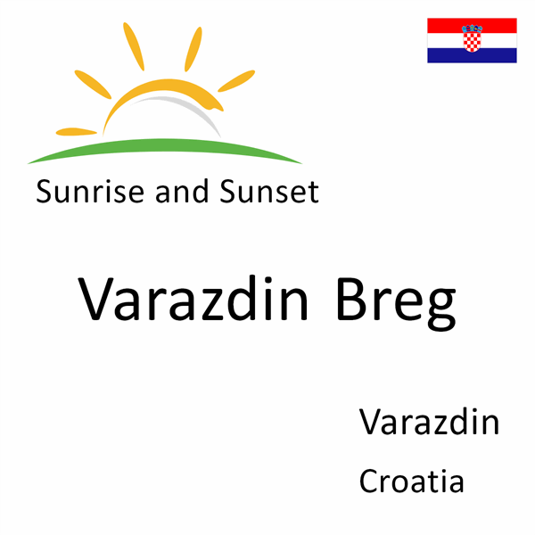 Sunrise and sunset times for Varazdin Breg, Varazdin, Croatia