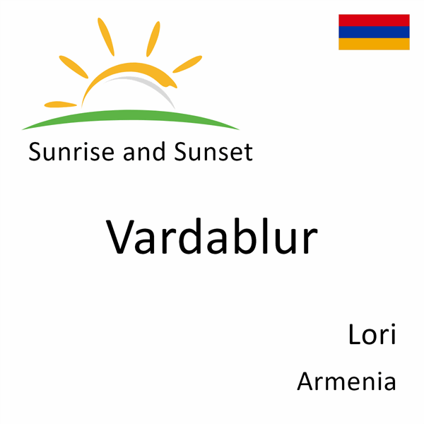 Sunrise and sunset times for Vardablur, Lori, Armenia