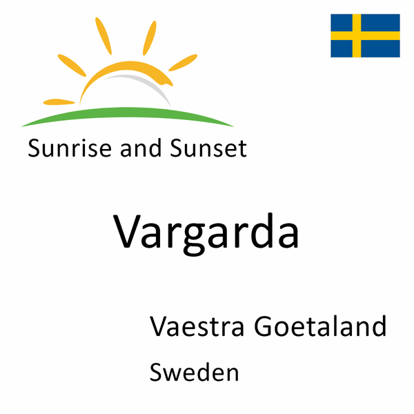 Sunrise and sunset times for Vargarda, Vaestra Goetaland, Sweden
