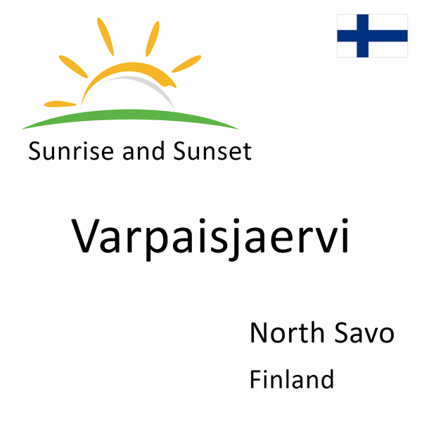 Sunrise and sunset times for Varpaisjaervi, North Savo, Finland