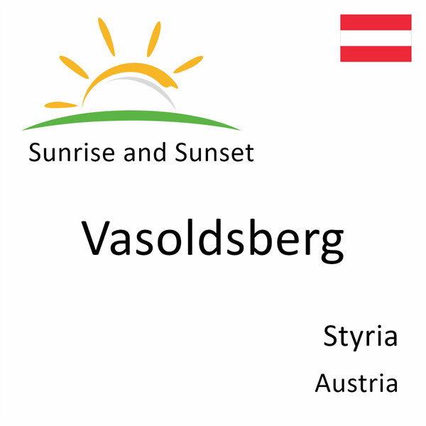 Sunrise and sunset times for Vasoldsberg, Styria, Austria