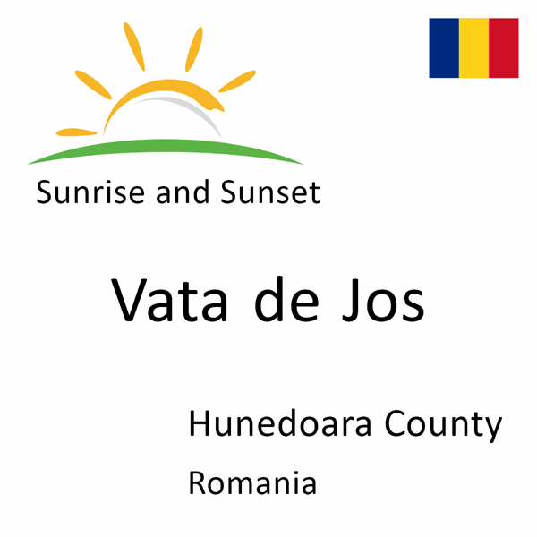 Sunrise and sunset times for Vata de Jos, Hunedoara County, Romania