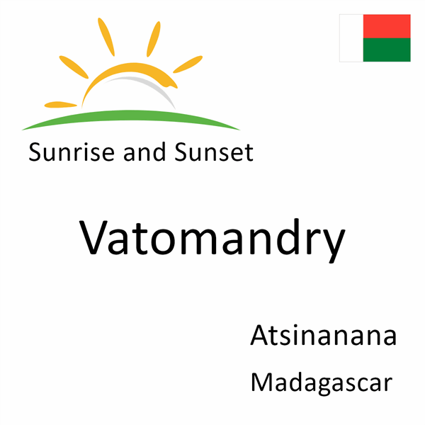 Sunrise and sunset times for Vatomandry, Atsinanana, Madagascar