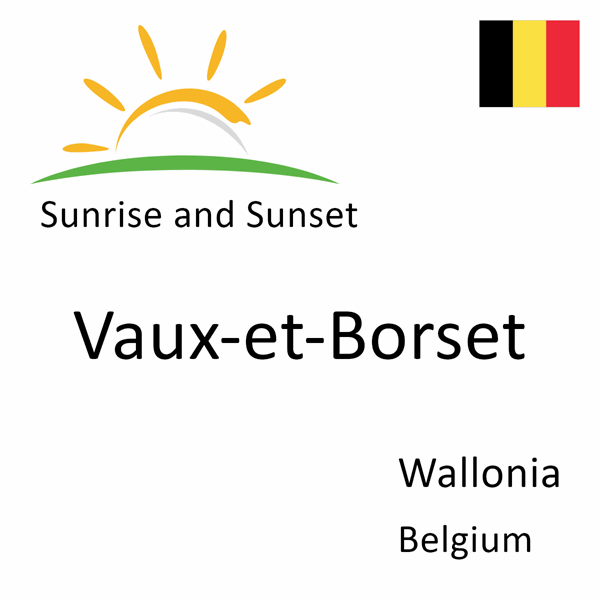 Sunrise and sunset times for Vaux-et-Borset, Wallonia, Belgium