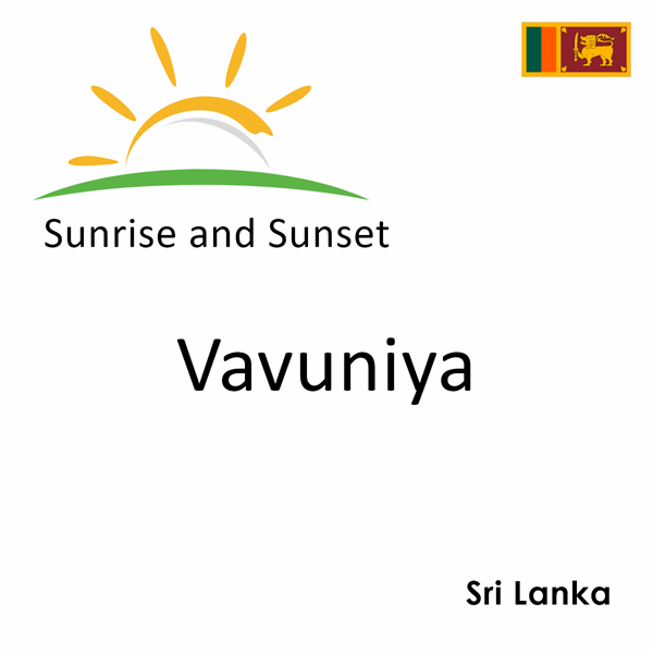 Sunrise and sunset times for Vavuniya, Sri Lanka