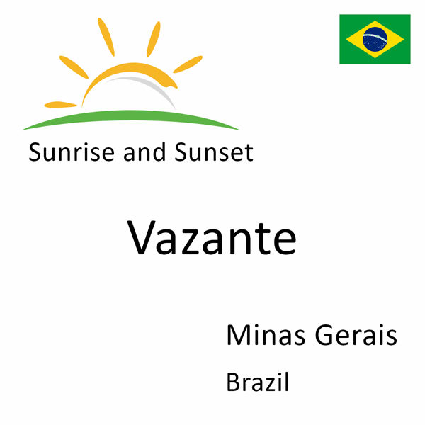 Sunrise and sunset times for Vazante, Minas Gerais, Brazil