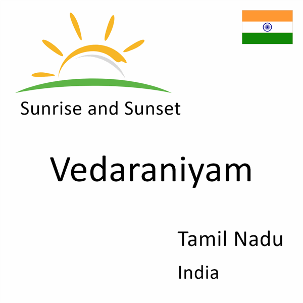 Sunrise and sunset times for Vedaraniyam, Tamil Nadu, India