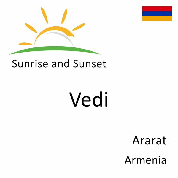 Sunrise and sunset times for Vedi, Ararat, Armenia