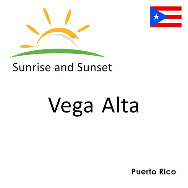 Sunrise and sunset times for Vega Alta, Puerto Rico