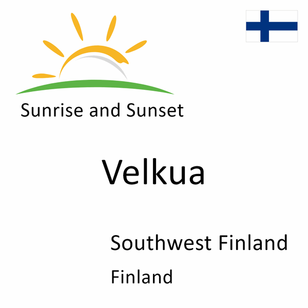 Sunrise and sunset times for Velkua, Southwest Finland, Finland