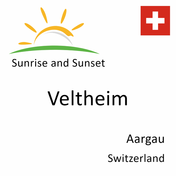 Sunrise and sunset times for Veltheim, Aargau, Switzerland