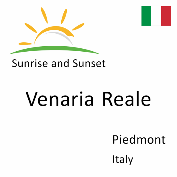 Sunrise and sunset times for Venaria Reale, Piedmont, Italy