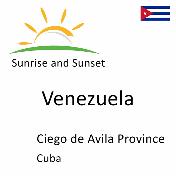 Sunrise and sunset times for Venezuela, Ciego de Avila Province, Cuba