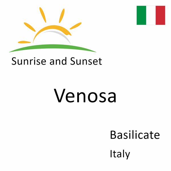 Sunrise and sunset times for Venosa, Basilicate, Italy