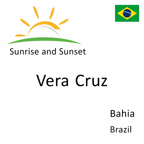 Sunrise and sunset times for Vera Cruz, Bahia, Brazil