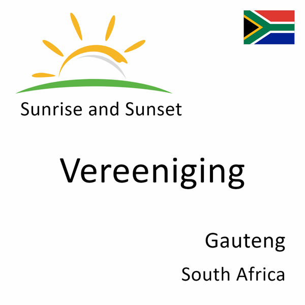 Sunrise and sunset times for Vereeniging, Gauteng, South Africa