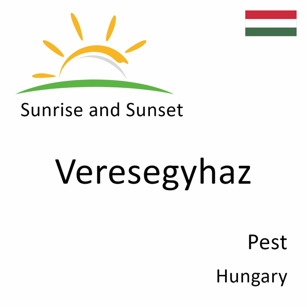 Sunrise and sunset times for Veresegyhaz, Pest, Hungary
