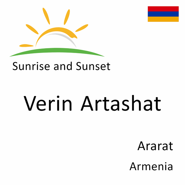 Sunrise and sunset times for Verin Artashat, Ararat, Armenia