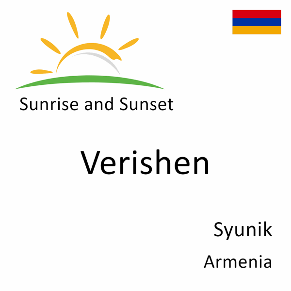 Sunrise and sunset times for Verishen, Syunik, Armenia