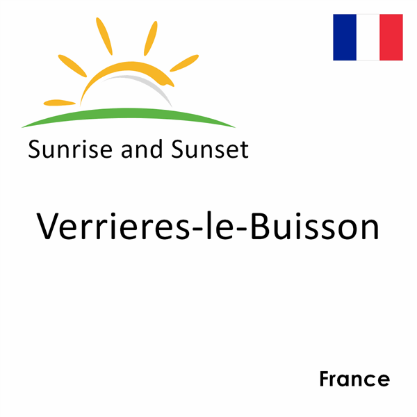 Sunrise and sunset times for Verrieres-le-Buisson, France