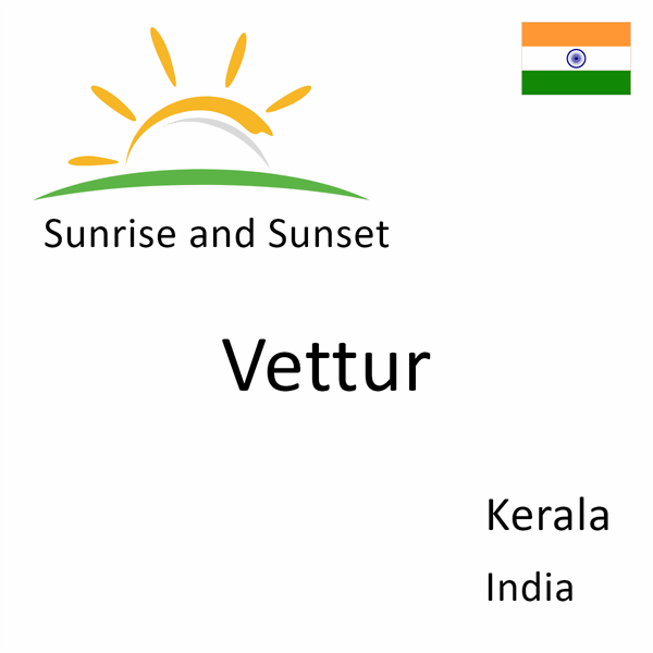 Sunrise and sunset times for Vettur, Kerala, India