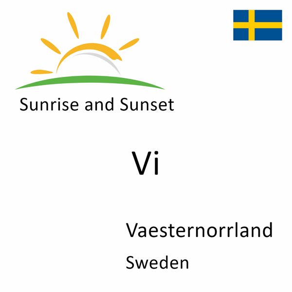 Sunrise and sunset times for Vi, Vaesternorrland, Sweden