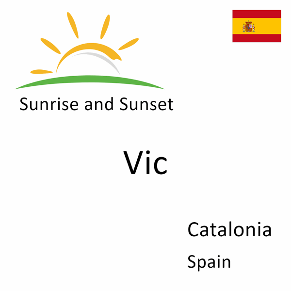 Sunrise and sunset times for Vic, Catalonia, Spain