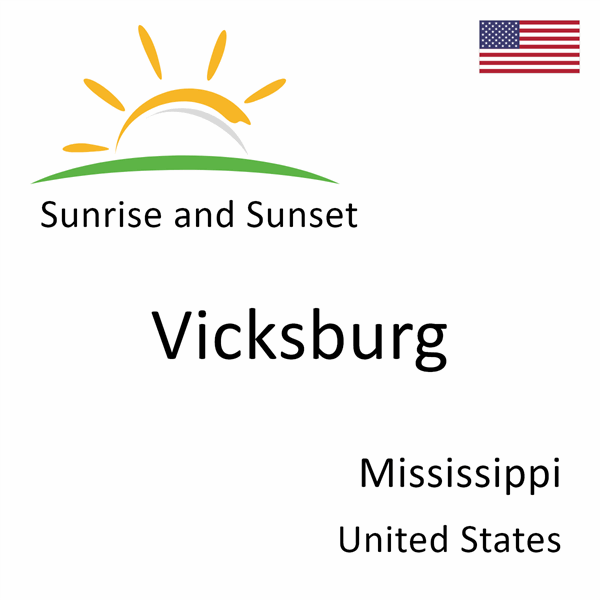 Sunrise and sunset times for Vicksburg, Mississippi, United States