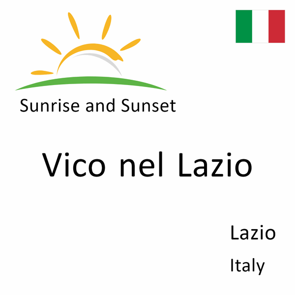 Sunrise and sunset times for Vico nel Lazio, Lazio, Italy