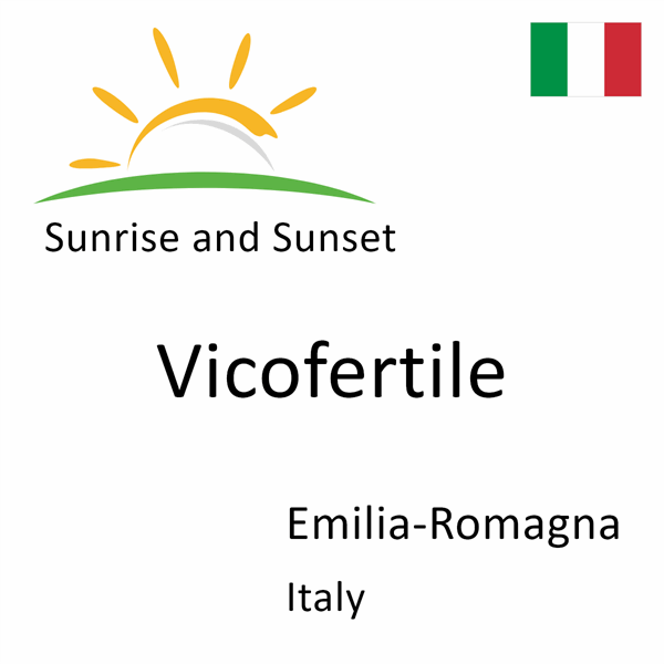 Sunrise and sunset times for Vicofertile, Emilia-Romagna, Italy