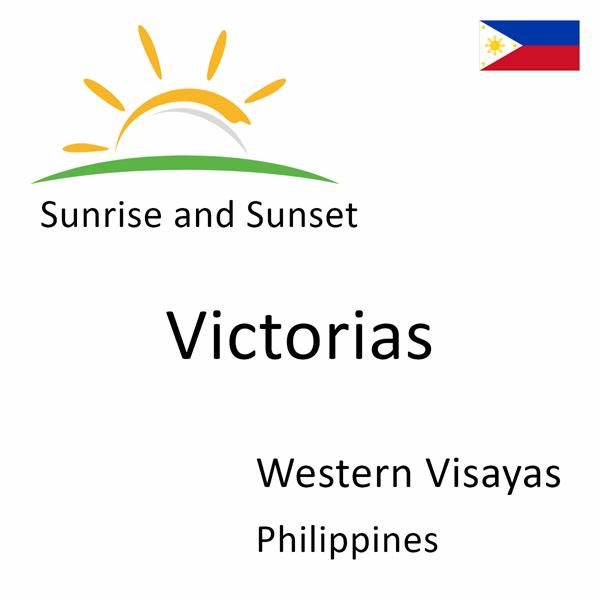 Sunrise and sunset times for Victorias, Western Visayas, Philippines